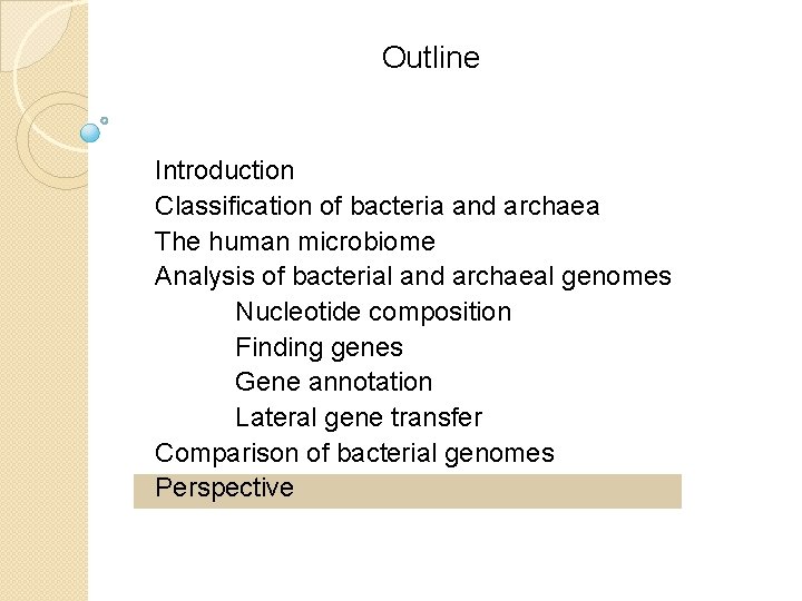 Outline Introduction Classification of bacteria and archaea The human microbiome Analysis of bacterial and