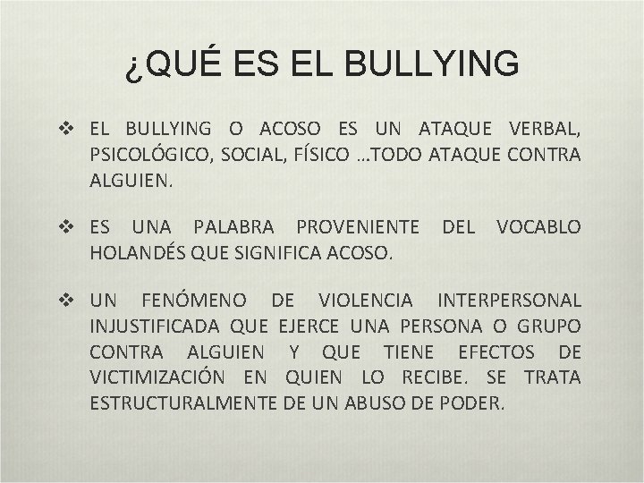 ¿QUÉ ES EL BULLYING v EL BULLYING O ACOSO ES UN ATAQUE VERBAL, PSICOLÓGICO,