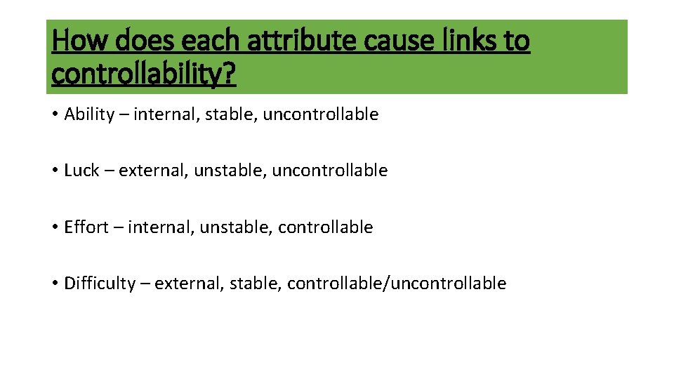 How does each attribute cause links to controllability? • Ability – internal, stable, uncontrollable