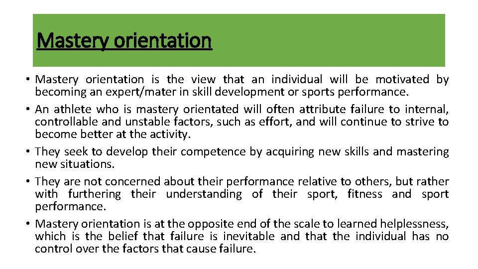 Mastery orientation • Mastery orientation is the view that an individual will be motivated