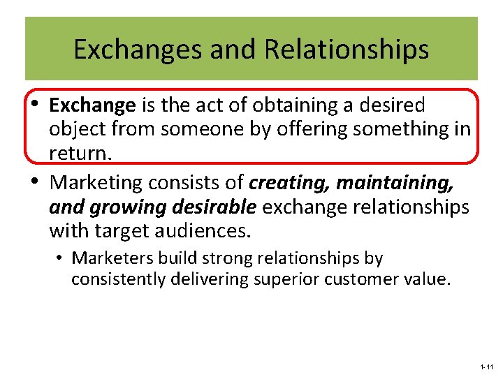Exchanges and Relationships • Exchange is the act of obtaining a desired object from