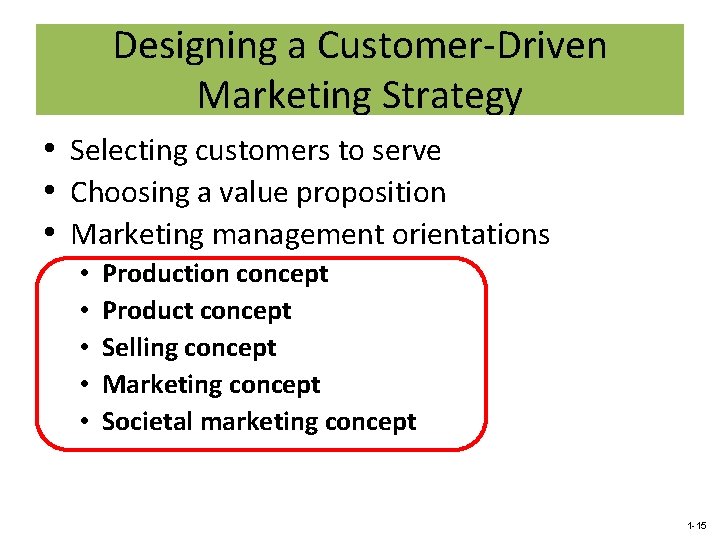 Designing a Customer-Driven Marketing Strategy • Selecting customers to serve • Choosing a value