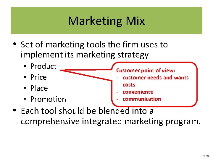 Marketing Mix • Set of marketing tools the firm uses to implement its marketing