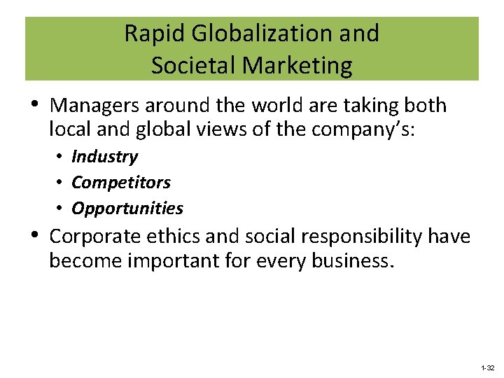 Rapid Globalization and Societal Marketing • Managers around the world are taking both local