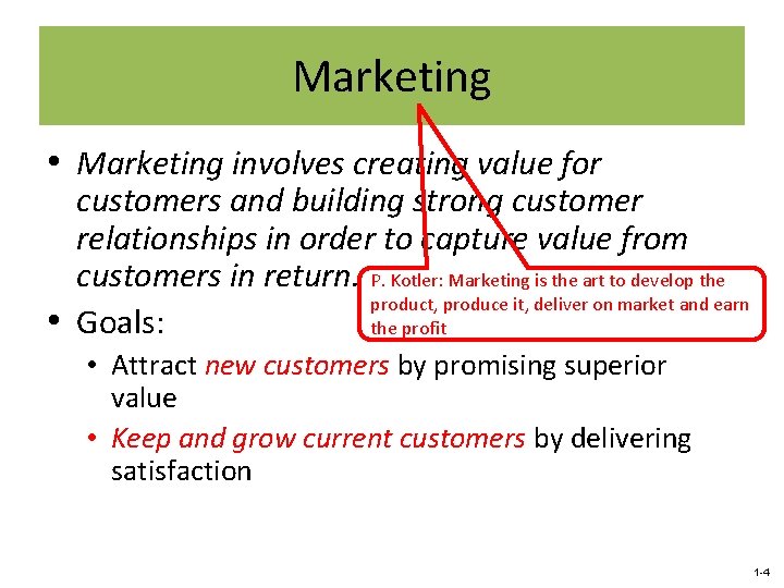 Marketing • Marketing involves creating value for customers and building strong customer relationships in