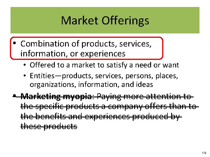 Market Offerings • Combination of products, services, information, or experiences • Offered to a