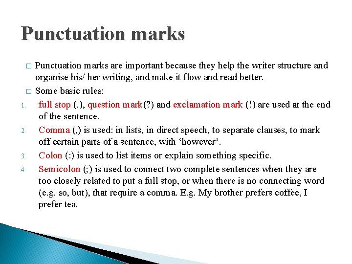 Punctuation marks � � 1. 2. 3. 4. Punctuation marks are important because they