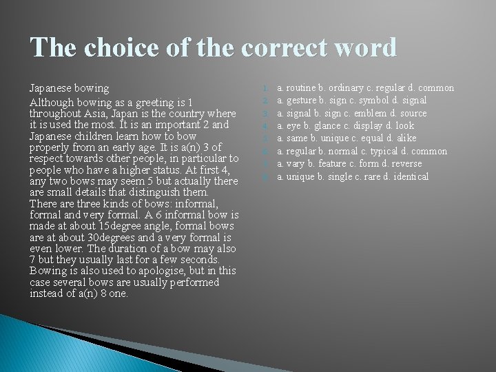 The choice of the correct word Japanese bowing Although bowing as a greeting is