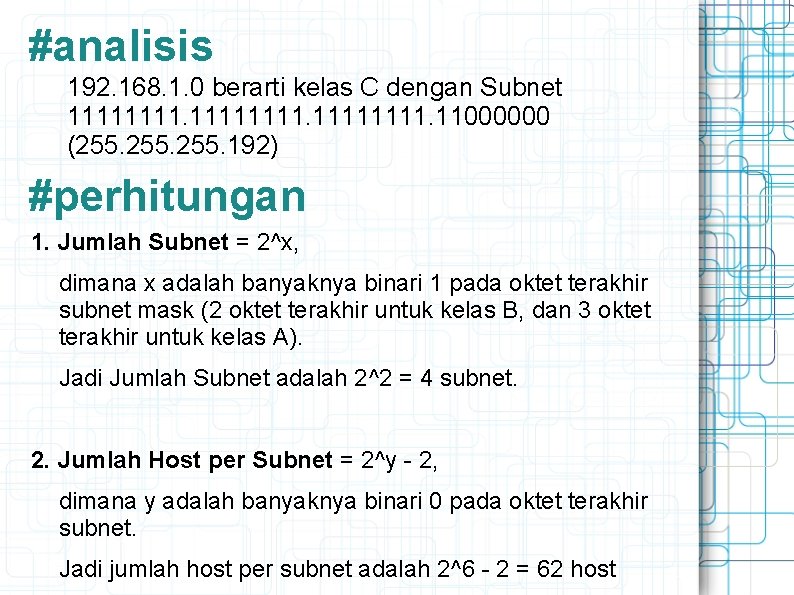 #analisis 192. 168. 1. 0 berarti kelas C dengan Subnet 11111111. 11000000 (255. 192)