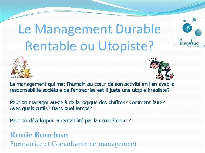 Le Management Durable Rentable ou Utopiste? Le management qui met l'humain au cœur de