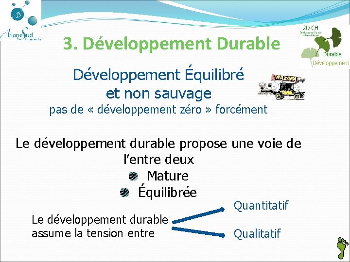 3. Développement Durable Développement Équilibré et non sauvage pas de « développement zéro »