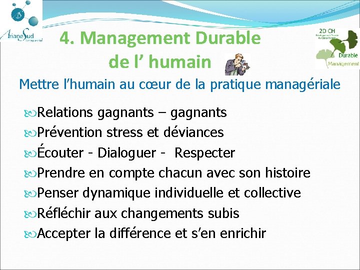 4. Management Durable de l’ humain Mettre l’humain au cœur de la pratique managériale