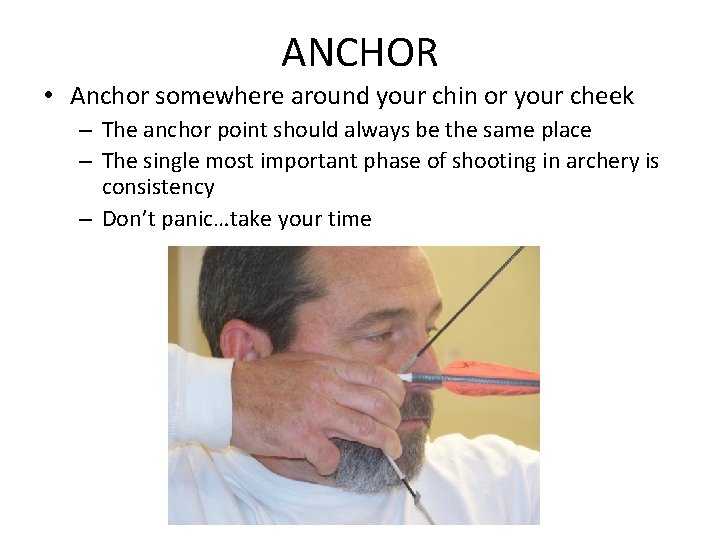 ANCHOR • Anchor somewhere around your chin or your cheek – The anchor point