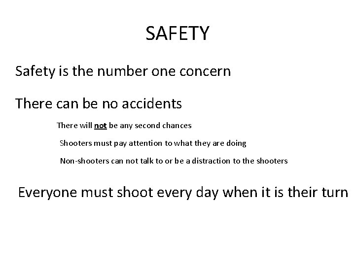 SAFETY Safety is the number one concern There can be no accidents There will