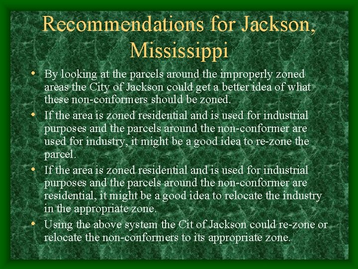 Recommendations for Jackson, Mississippi • By looking at the parcels around the improperly zoned