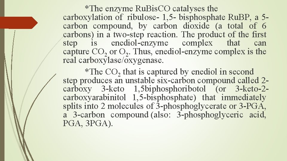 *The enzyme Ru. Bis. CO catalyses the carboxylation of ribulose- 1, 5 - bisphosphate