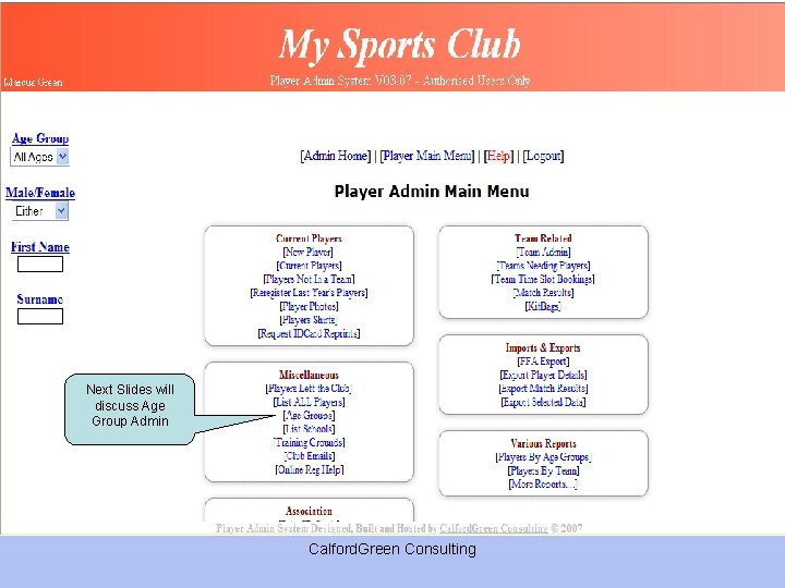 Next Slides will discuss Age Group Admin Calford. Green Consulting 