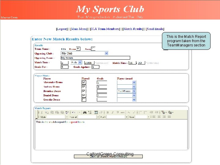 This is the Match Report program taken from the Team. Managers section Calford. Green
