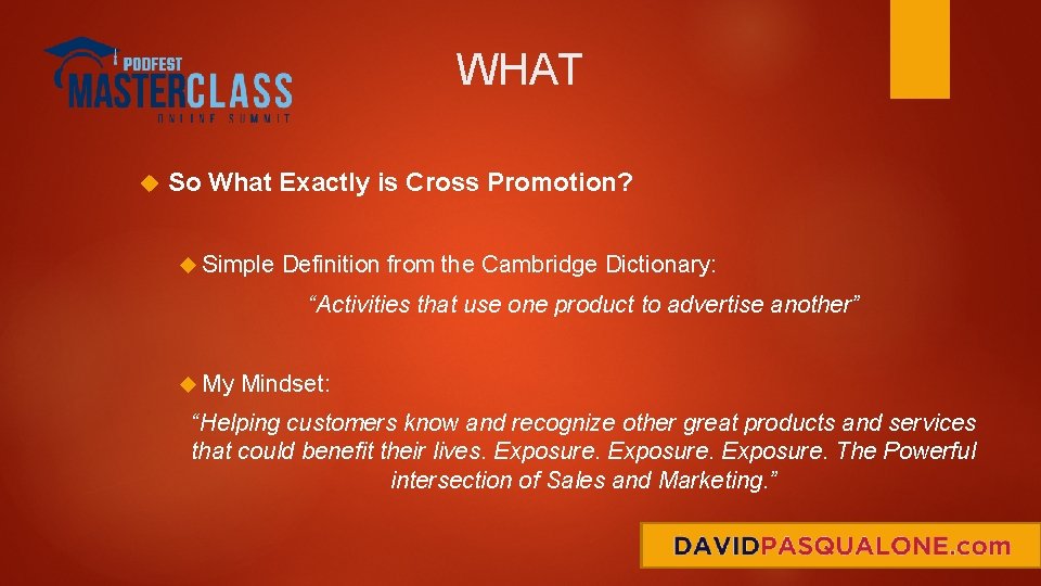 WHAT So What Exactly is Cross Promotion? Simple Definition from the Cambridge Dictionary: “Activities