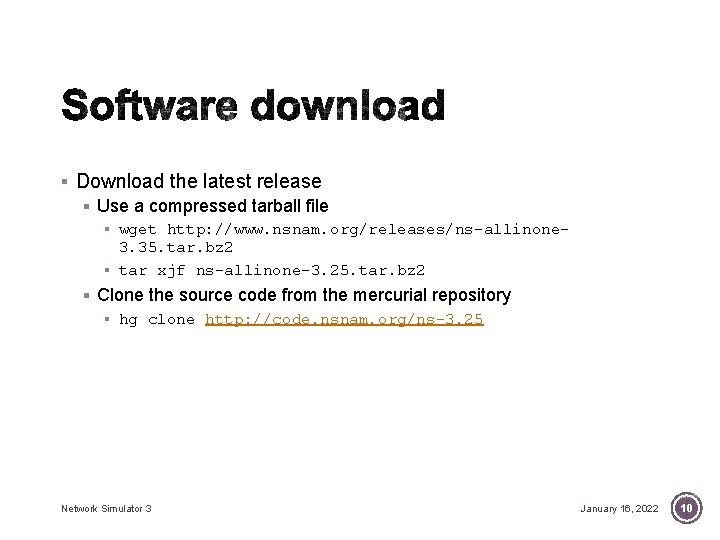§ Download the latest release § Use a compressed tarball file § wget http: § Download the latest release § Use a compressed tarball file § wget http: