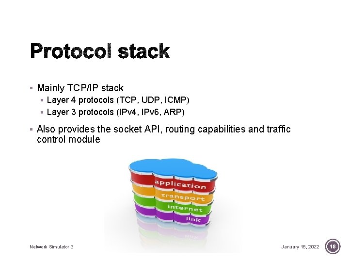 § Mainly TCP/IP stack § Layer 4 protocols (TCP, UDP, ICMP) § Layer 3 § Mainly TCP/IP stack § Layer 4 protocols (TCP, UDP, ICMP) § Layer 3