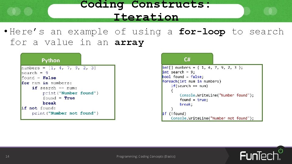 Coding Constructs: Iteration • Here’s an example of using a for-loop to search for Coding Constructs: Iteration • Here’s an example of using a for-loop to search for