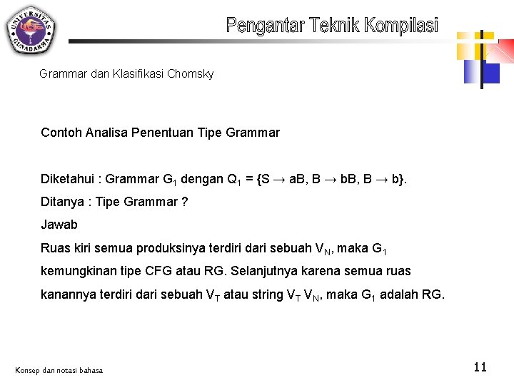 Grammar dan Klasifikasi Chomsky Contoh Analisa Penentuan Tipe Grammar Diketahui : Grammar G 1