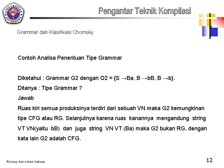 Grammar dan Klasifikasi Chomsky Contoh Analisa Penentuan Tipe Grammar Diketahui : Grammar G 2