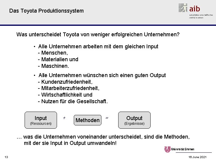 aib Das Toyota Produktionssystem arbeitswissenschaftliches institut bremen Was unterscheidet Toyota von weniger erfolgreichen Unternehmen?