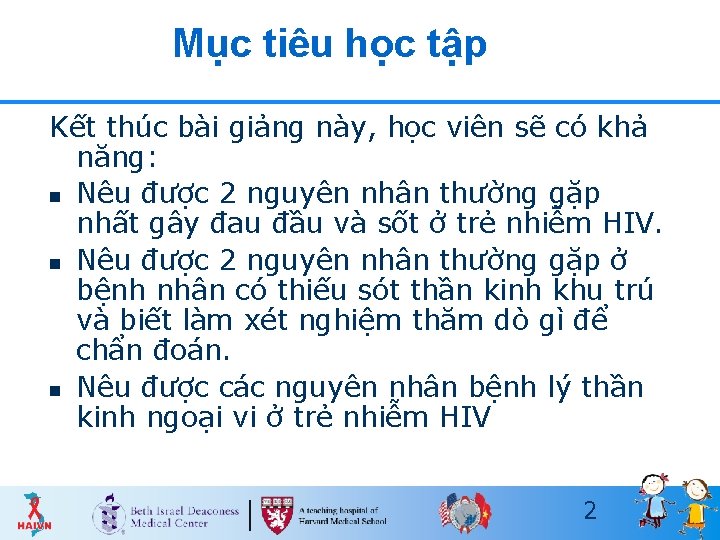 Mục tiêu học tập Kết thúc bài giảng này, học viên sẽ có khả