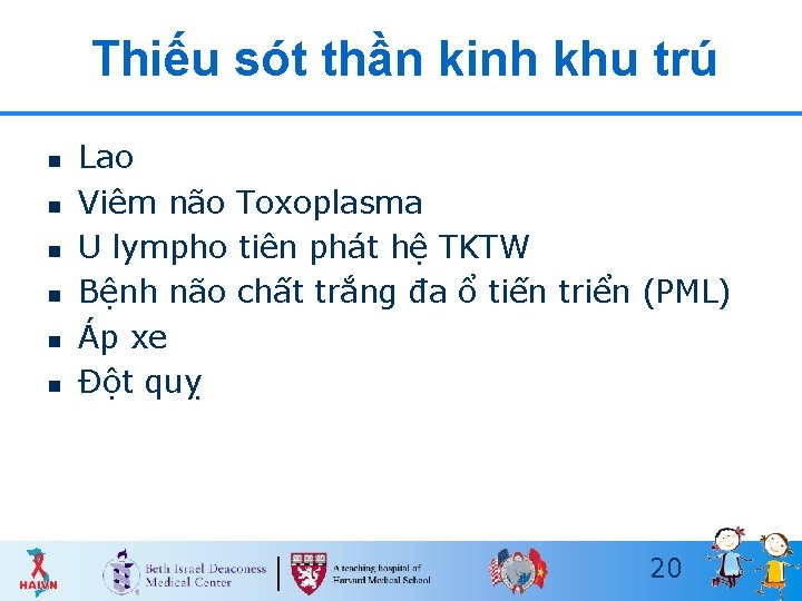 Thiếu sót thần kinh khu trú n n n Lao Viêm não Toxoplasma U