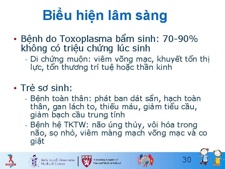 Biểu hiện lâm sàng • Bệnh do Toxoplasma bẩm sinh: 70 -90% không có