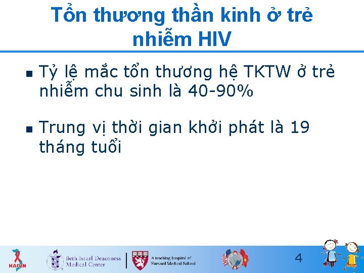 Tổn thương thần kinh ở trẻ nhiễm HIV n n Tỷ lệ mắc tổn