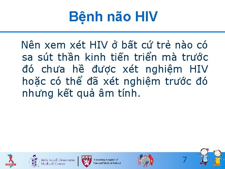 Bệnh não HIV Nên xem xét HIV ở bất cứ trẻ nào có sa