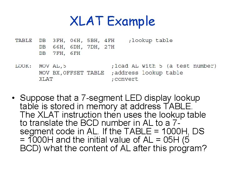 XLAT Example • Suppose that a 7 -segment LED display lookup table is stored XLAT Example • Suppose that a 7 -segment LED display lookup table is stored