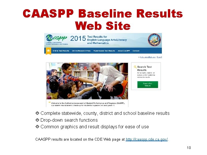 CAASPP Baseline Results Web Site Complete statewide, county, district and school baseline results Drop-down