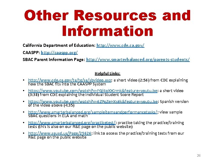 Other Resources and Information California Department of Education: http: //www. cde. ca. gov/ CAASPP: