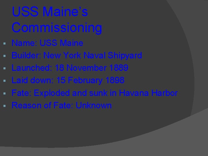 USS Maine’s Commissioning § § § Name: USS Maine Builder: New York Naval Shipyard