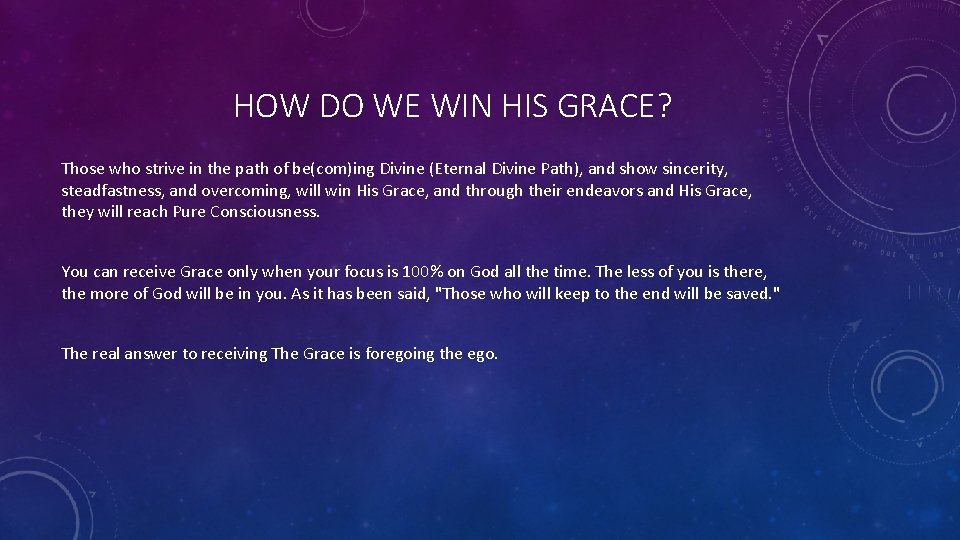 HOW DO WE WIN HIS GRACE? Those who strive in the path of be(com)ing