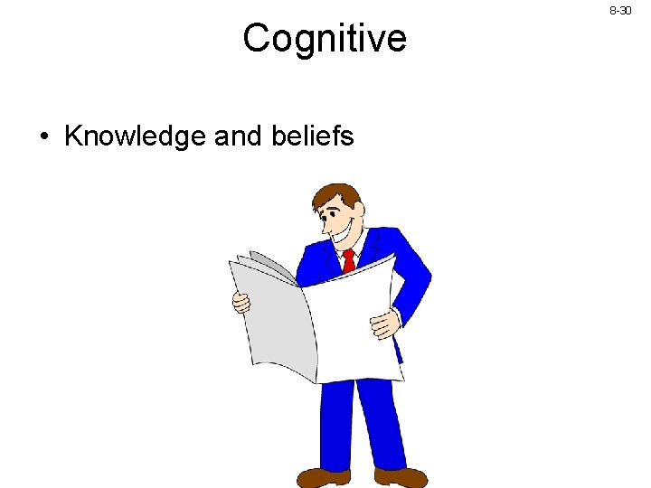 Cognitive • Knowledge and beliefs 8 -30 Cognitive • Knowledge and beliefs 8 -30