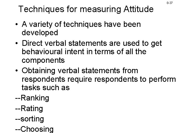 Techniques for measuring Attitude 8 -37 • A variety of techniques have been developed Techniques for measuring Attitude 8 -37 • A variety of techniques have been developed