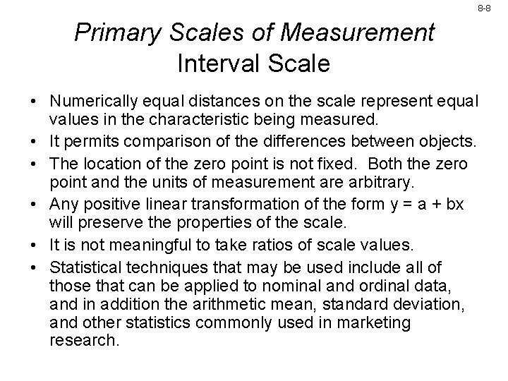 8 -8 Primary Scales of Measurement Interval Scale • Numerically equal distances on the 8 -8 Primary Scales of Measurement Interval Scale • Numerically equal distances on the