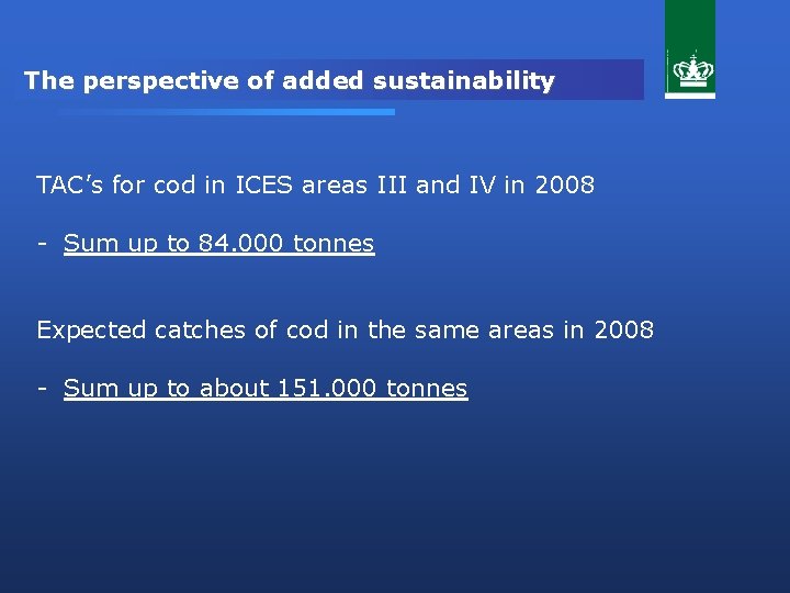 The perspective of added sustainability TAC’s for cod in ICES areas III and IV