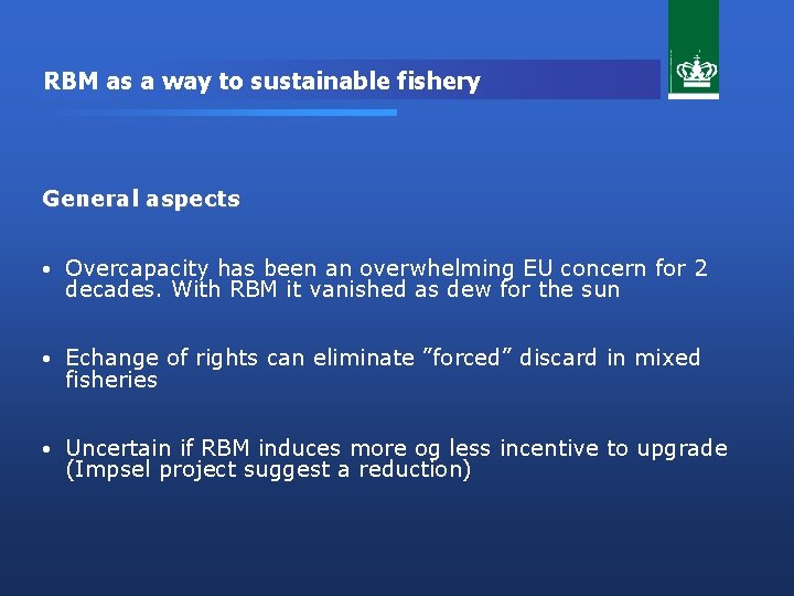 RBM as a way to sustainable fishery General aspects • Overcapacity has been an