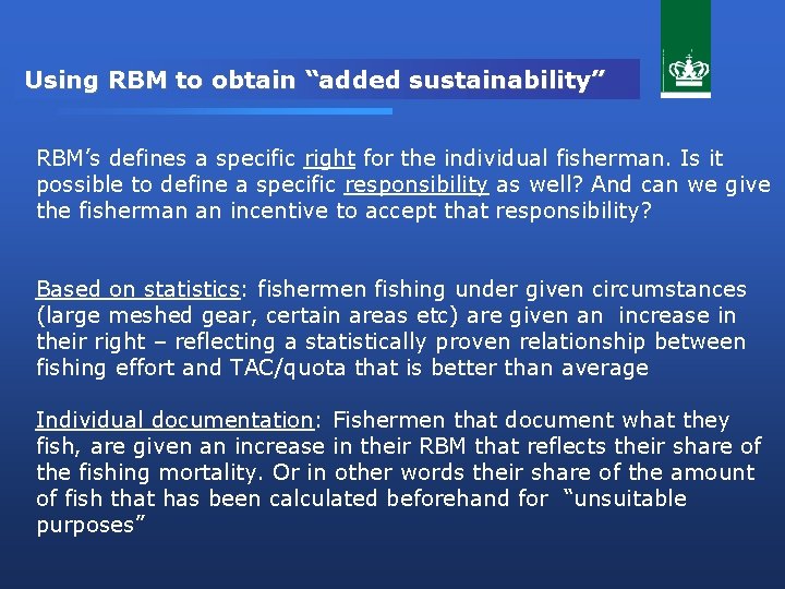 Using RBM to obtain “added sustainability” RBM’s defines a specific right for the individual