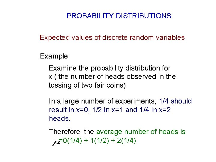 PROBABILITY DISTRIBUTIONS Expected values of discrete random variables Example: Examine the probability distribution for