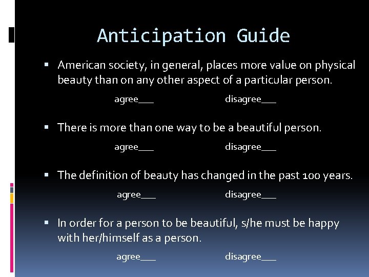 Anticipation Guide American society, in general, places more value on physical beauty than on