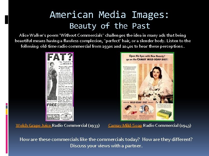 American Media Images: Beauty of the Past Alice Walker's poem "Without Commercials" challenges the