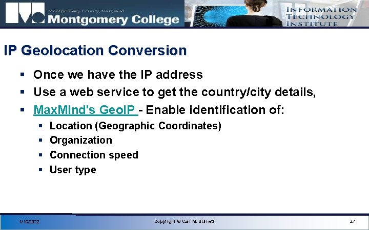 IP Geolocation Conversion § Once we have the IP address § Use a web