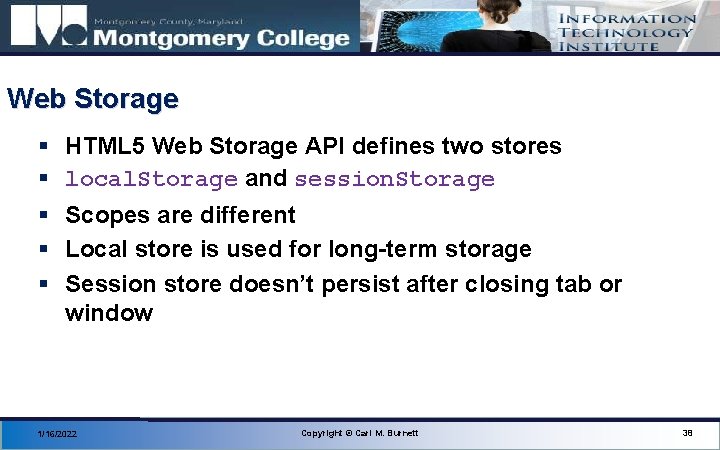Web Storage § § § HTML 5 Web Storage API defines two stores local.